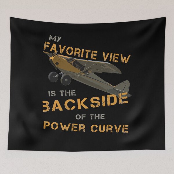Item preview, My Favorite View is the Backside of the Power Curve Funny Pilot Design designed and sold by RealPilotDesign.