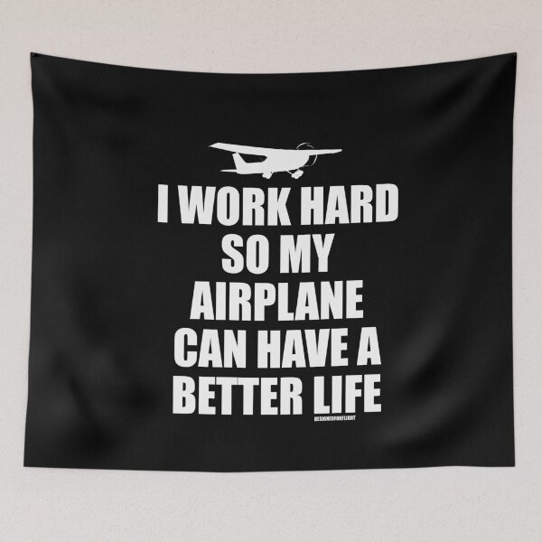 Item preview, I Work Hard so my Airplane Can Have a Better Life Funny Aviation Pilot designed and sold by RealPilotDesign.