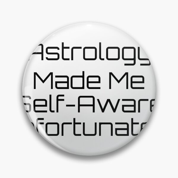 Item preview, Astrology Made Me Self-Aware (Unfortunately) designed and sold by Ninjacatoff.