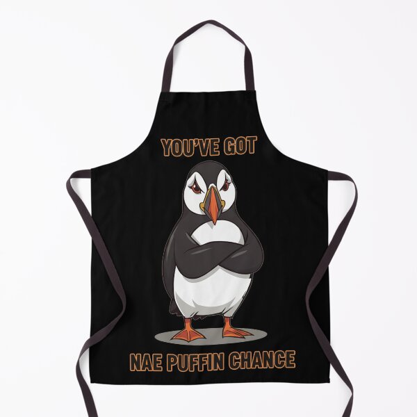 Item preview, You've Got Nae Puffin Chance Scottish Humor Shirt | Scotland Puffin Gift designed and sold by Loom on the Loch.