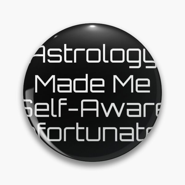 Item preview, Astrology Made Me Self-Aware (Unfortunately) designed and sold by Ninjacatoff.