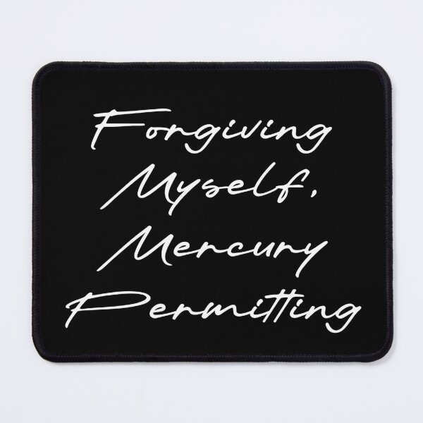 Item preview, Forgiving Myself, Mercury Permitting designed and sold by Ninjacatoff.