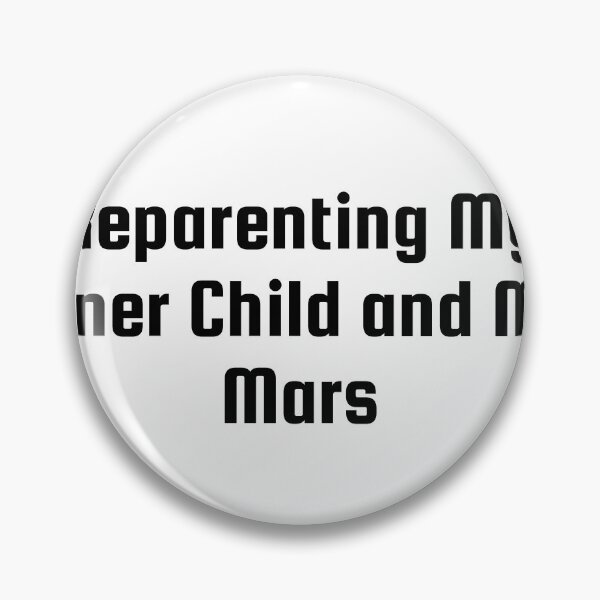 Item preview, Reparenting My Inner Child and My Mars designed and sold by Ninjacatoff.