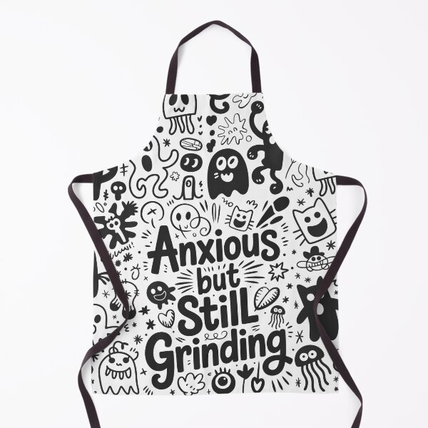 Item preview, Anxious But Still Grinding – Mental Health Motivational Quote designed and sold by RogueDroid.