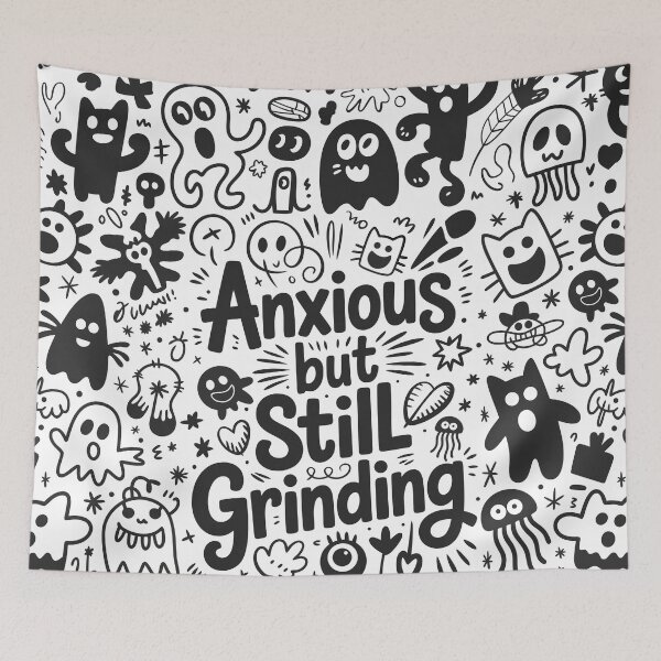 Item preview, Anxious But Still Grinding – Mental Health Motivational Quote designed and sold by RogueDroid.