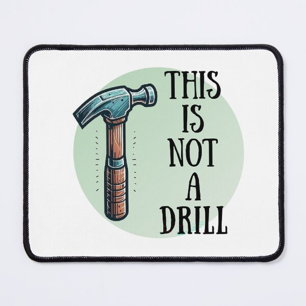 Item preview, This Is Not A Drill! Contractor Pun! designed and sold by SSustainable.