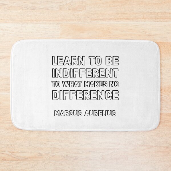 Item preview, Marcus Aurelius Stoic Philosophy Quote - Learn to be indifferent to what makes no difference designed and sold by Inspirationmotivation.