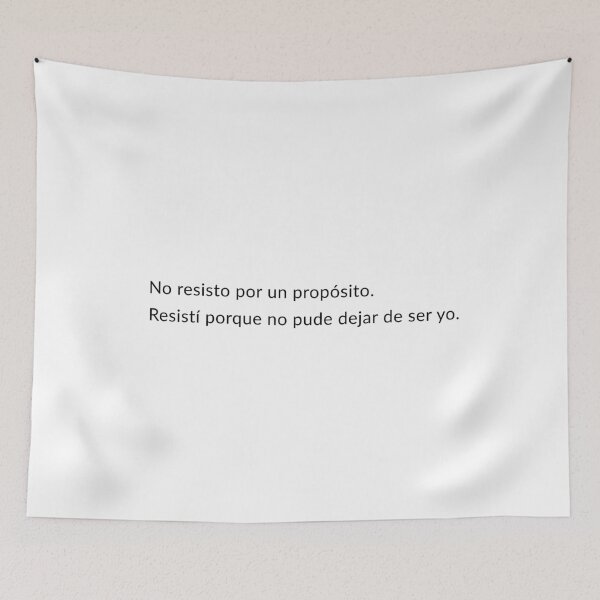 Item preview, I don't resist for a purpose. I resist because I couldn't stop being me. designed and sold by chapeto.