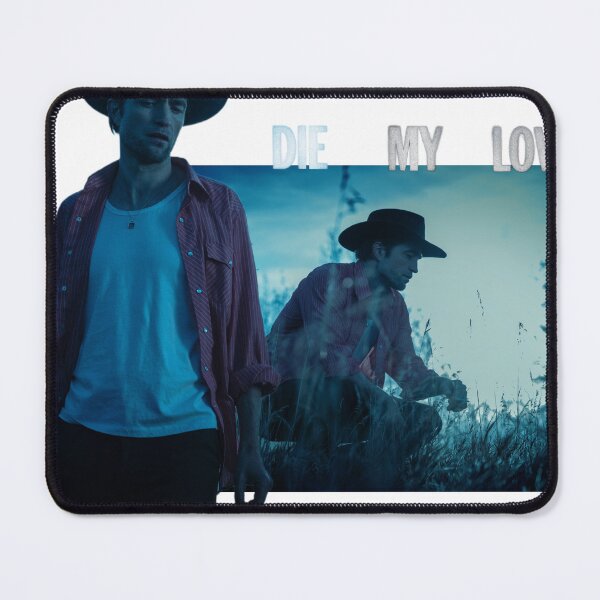 Item preview, Die, My Love - Robert Pattinson designed and sold by ExpendableNasha.