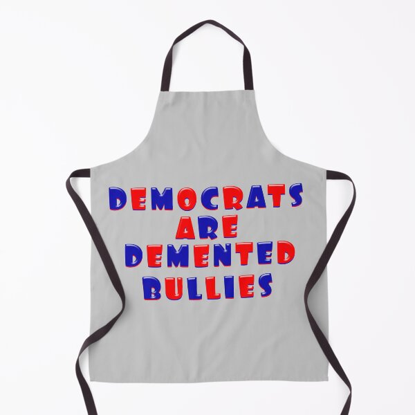 Item preview, DEMOCRATS ARE DEMENTED BULLIES designed and sold by carolina1.