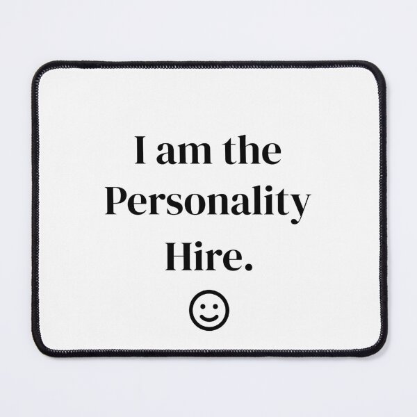 Item preview, I Am The Personality Hire - Funny Job Interview Sarcastic Work Design designed and sold by My Cool Store.