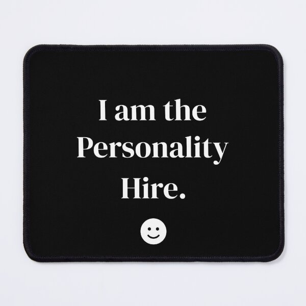 Item preview, I Am The Personality Hire - Funny Job Interview Sarcastic Work Design designed and sold by My Cool Store.