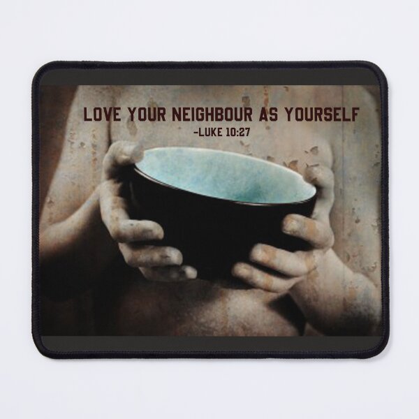 Item preview, Love Your Neighbour: Feed the Hungry designed and sold by Havocgirl.