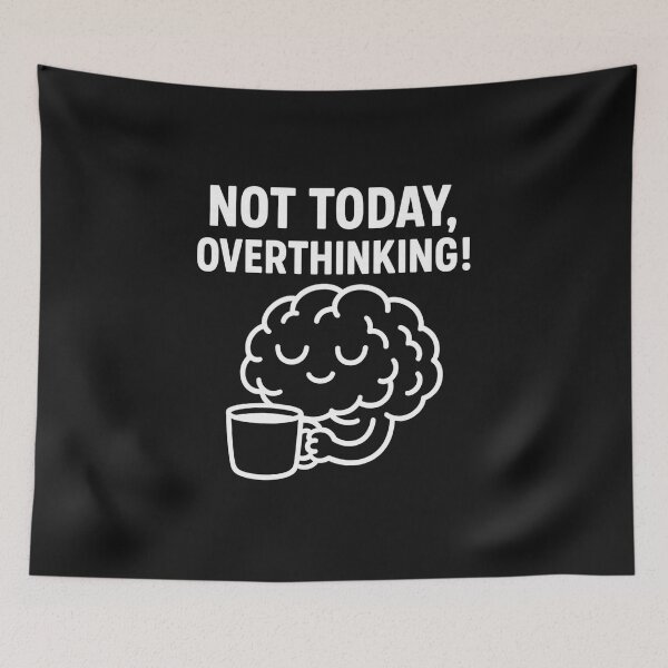 Item preview, Not Today Overthinking – Funny Motivational Quote designed and sold by VETRO⭐.