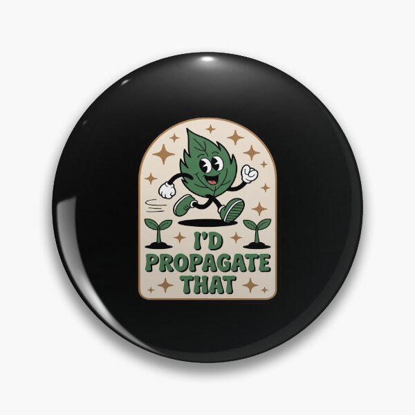 Item preview, Plant I'd Propagate That Gardening House Plant Lover designed and sold by LeeEvans222.
