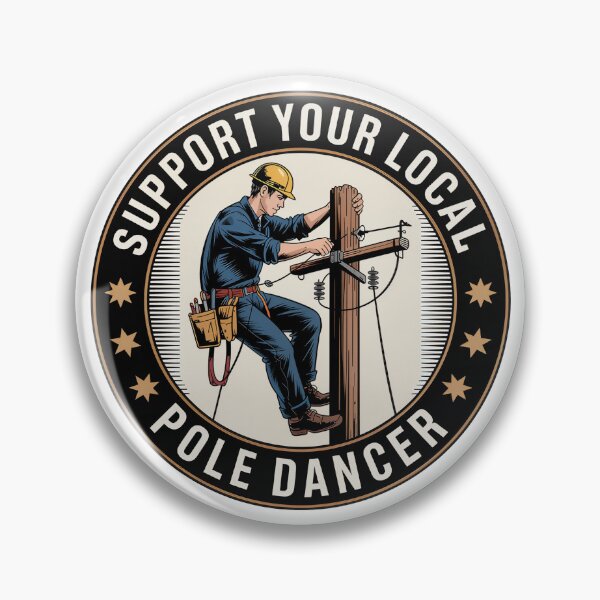 Item preview, Support Your Local Pole Dancer Funny Lineman  designed and sold by BuxomBabe21.