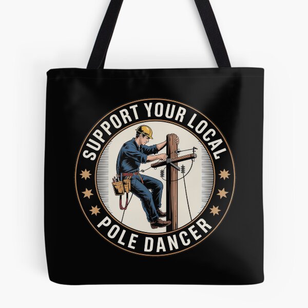 Item preview, Support Your Local Pole Dancer Funny Lineman  designed and sold by BuxomBabe21.