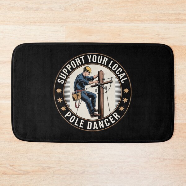 Item preview, Support Your Local Pole Dancer Funny Lineman  designed and sold by BuxomBabe21.