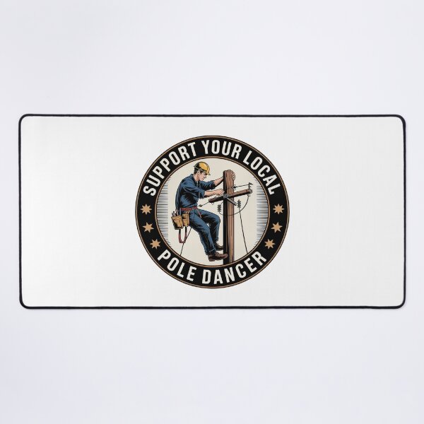 Item preview, Support Your Local Pole Dancer Funny Lineman  designed and sold by BuxomBabe21.