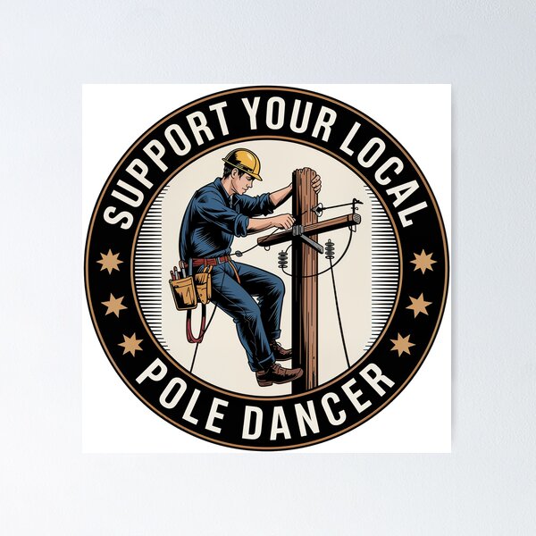 Item preview, Support Your Local Pole Dancer Funny Lineman  designed and sold by BuxomBabe21.