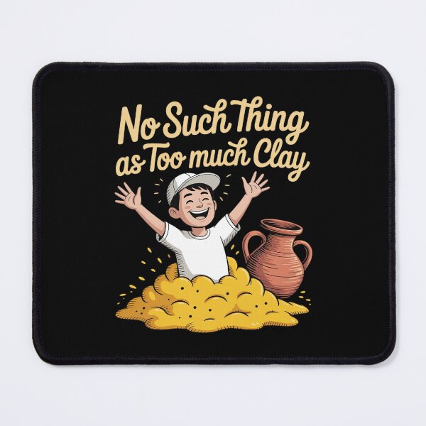 Item preview, Pottery Passion - No Such Thing as Too Much Clay designed and sold by JulienAureo.