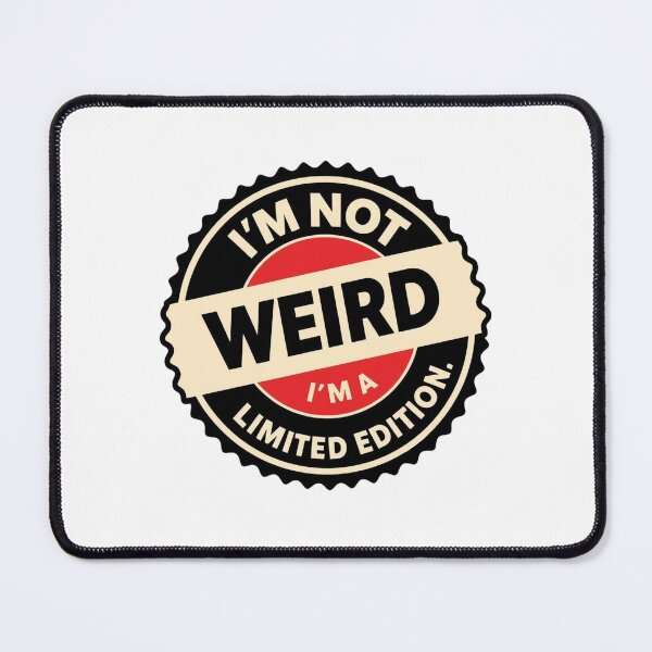 Item preview, I'm Not Weird I'm a Limited Edition - Funny Slogan Badge Design designed and sold by Tucker-Art.