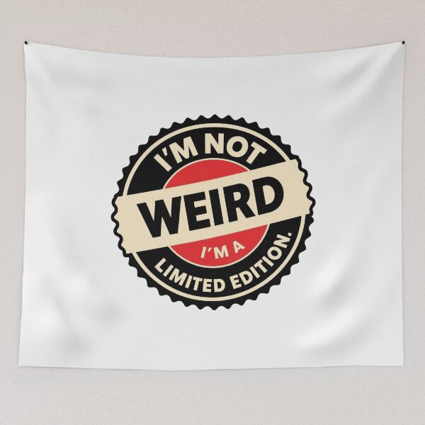 Item preview, I'm Not Weird I'm a Limited Edition - Funny Slogan Badge Design designed and sold by Tucker-Art.