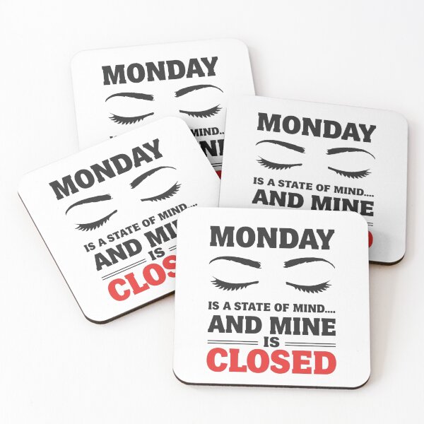 Item preview, Monday Is a State of Mind & Mine Is Closed - Funny Sleepy Quote Design designed and sold by Tucker-Art.