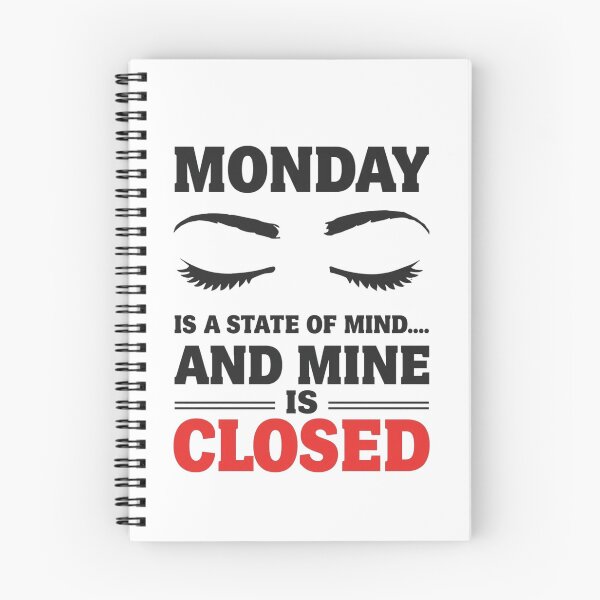Item preview, Monday Is a State of Mind & Mine Is Closed - Funny Sleepy Quote Design designed and sold by Tucker-Art.