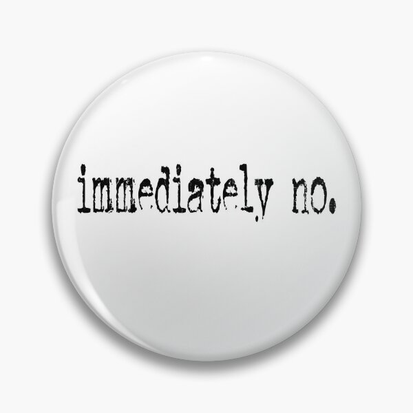 Item preview, Immediately No designed and sold by studionelloe.