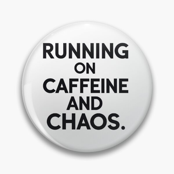 Item preview, Running on caffeine and chaos designed and sold by Arty Art.