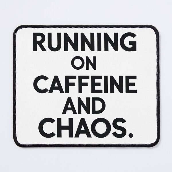 Item preview, Running on caffeine and chaos designed and sold by Spirit of Siam.