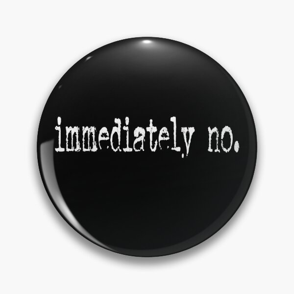 Item preview, Immediately No designed and sold by studionelloe.