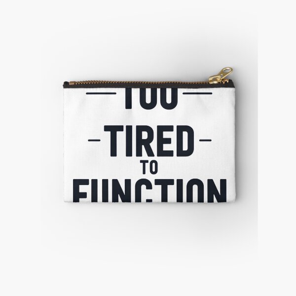 Item preview, Too tired to function designed and sold by Spirit of Siam.