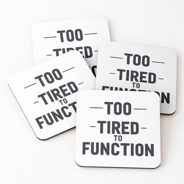 Item preview, Too tired to function designed and sold by Arty Art.