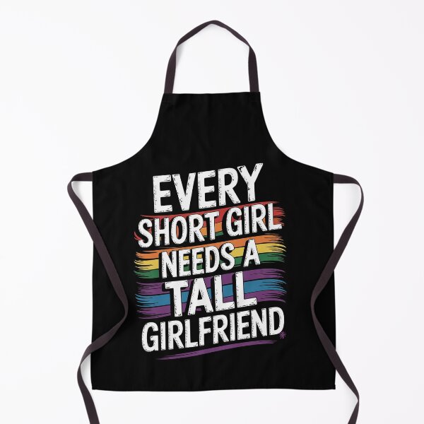 Item preview, Every Short Girl Needs A Tall Girlfriend LGBT designed and sold by RayArmstrong.