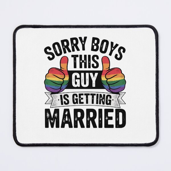 Item preview, Sorry Boys This Guy Is Getting Married Funny LGBT Gay Pride designed and sold by RayArmstrong.