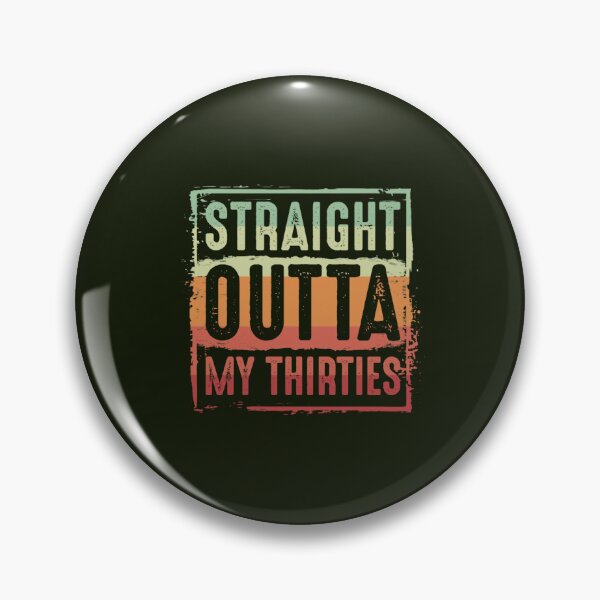 Item preview, Straight Outta My Thirties Funny 40th Birthday Party Gifts Vintage turning 40 years old humor Classi designed and sold by SalBedes.