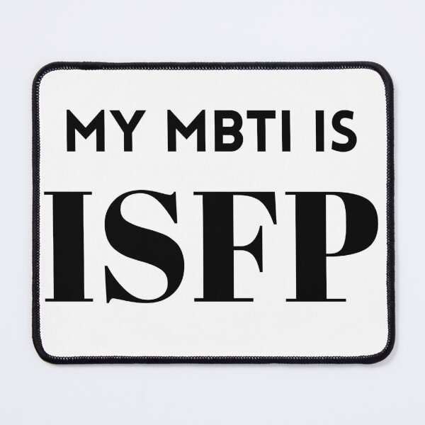 Item preview, My MBTI Is ISFP designed and sold by Mywaymylife.