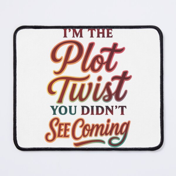Item preview, I'm the Plot Twist You Didn't See Coming – Bold Gradient Typography designed and sold by Mindful56.
