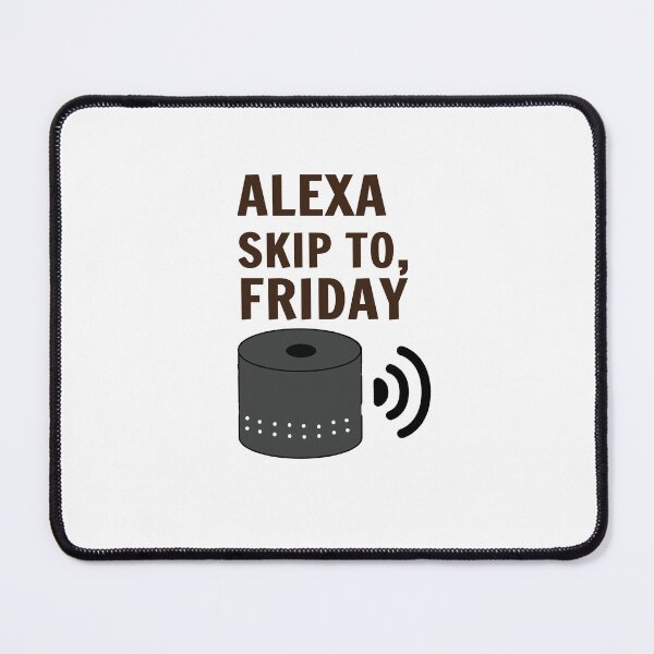 Item preview, Alexa Skip to, Friday designed and sold by Vibezo.