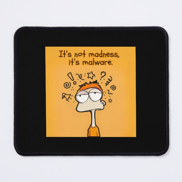 Item preview, It's not madness, it's malware, orange artwork designed and sold by silent-violin.
