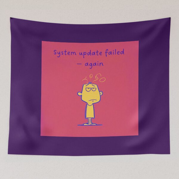 Item preview, System update failed — again, simple cartoon style artwork, vivid designed and sold by silent-violin.