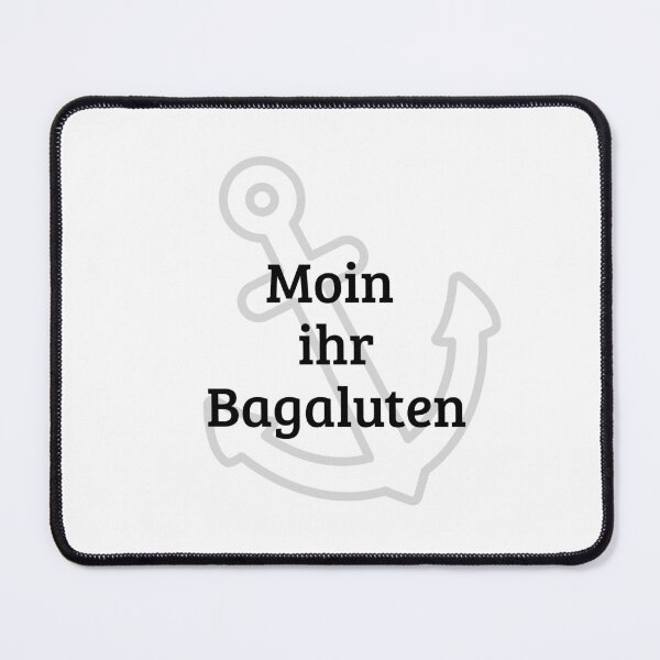 Item preview, Moin ihr Bagaluten – Maritime anchor design for North Sea & Baltic Sea fans designed and sold by Fies-und-Fein.