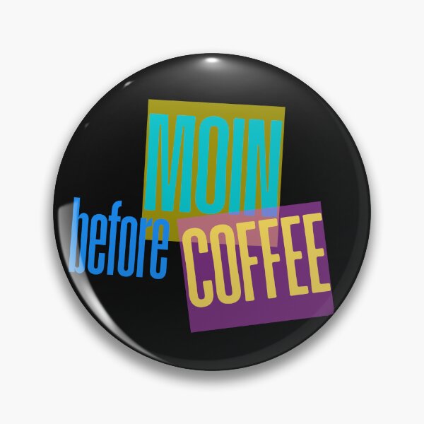 Item preview, MOIN before COFFEE – Funny North German coffee design designed and sold by Fies-und-Fein.