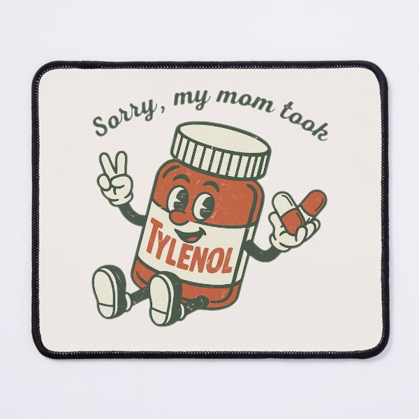 Item preview, My Mom Took Tylenol, Tylenol Joke, Funny Mom, Dark Humor, Sarcasm GAG, designed and sold by toongstudio.