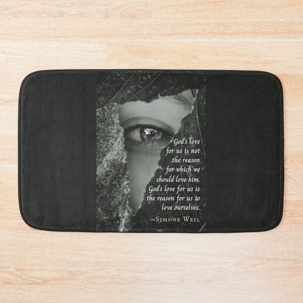 Item preview, Simone Weil quote: God's love for us is not the reason for which we should love him. God's love for us is the reason for us to love ourselves. designed and sold by artbleed.