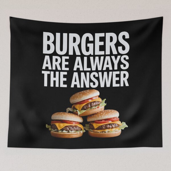 Item preview, Burger Foodie Burgers Are Always The Answer, Cheeseburger designed and sold by PunkNation-Arts.