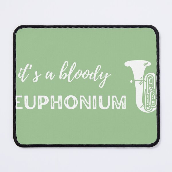 Item preview, It'S-A-Bloody-Euphonium designed and sold by DonnyBruen64.