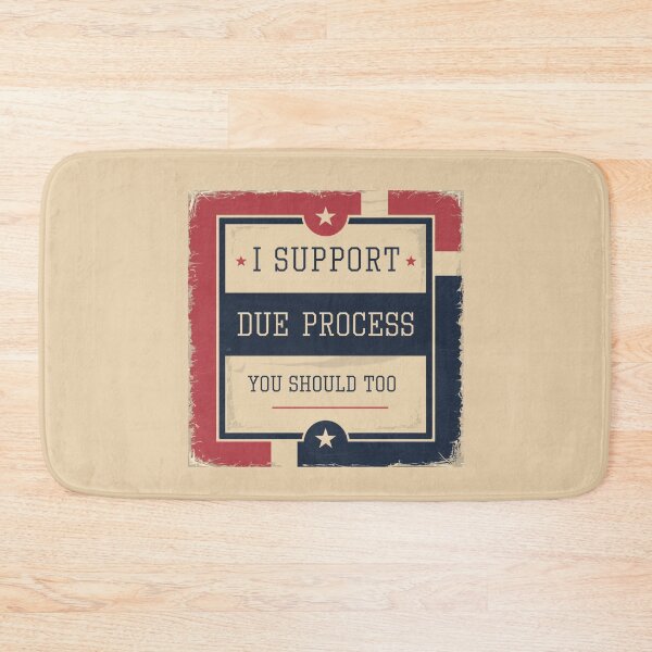 Item preview, I Support Due Process. You Should Too - Protect Due Process  designed and sold by ketkacreations.